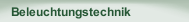 Beleuchtungstechnik